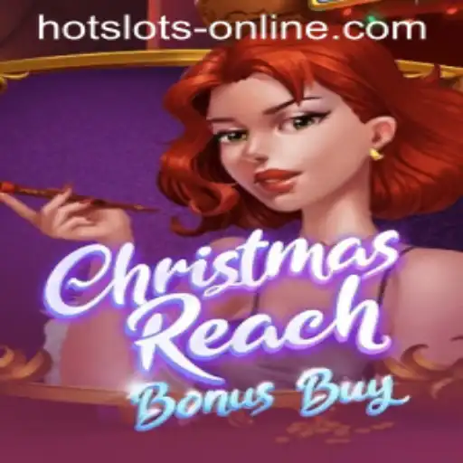 Experience the Thrills of ChristmasReachBonusBuy in the World of Hot Slots Online