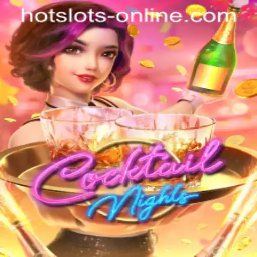Cocktail Nights: Discover the Thrills of Hot Slots Online