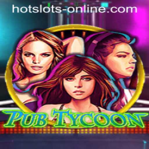 Discover PubTycoon: The Ultimate Hot Slots Online Experience