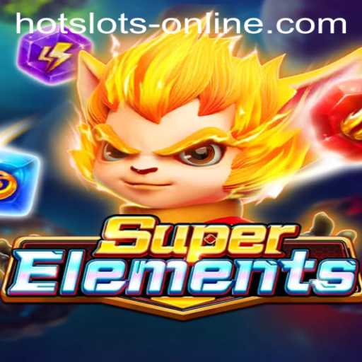 Exploring the Thrills of SuperElements: A Dive into Hot Slots Online